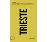 Trieste. Onde di tradizione, venti di innovazione