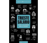 Trieste-Salario: i 100 luoghi della storia (+1)