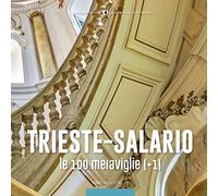Trieste-Salario, le 100 meraviglie (+1)