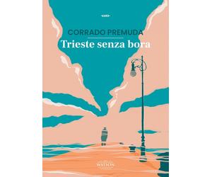 Trieste senza bora [Paperback] [Jul 22, 2021] Premuda, Corrado; Borrasso, France