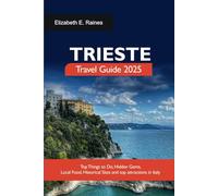 TRIESTE Travel Guide 2025: Top Things to Do, Hidden Gems, must see locations, Historical Sites and attractions in Italy