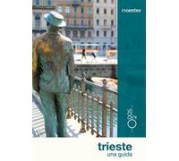 Trieste. Una guida. Con cartina
