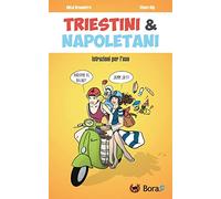 Triestini e Napoletani: istruzioni per l'uso