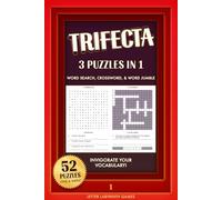 Trifecta Puzzle Book 1: A Unique Variety Puzzle Book for Adults and Seniors: A Triple Challenge for Weekly Brain Training Combining a Word Search, Crossword, and Word Jumble