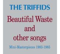Triffids - Beautiful Waste