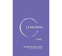 Trifonia Melibea Obono La Bastarda (Tascabile)