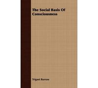 Trigant Burrow The Social Basis Of Consciousness (Tascabile)