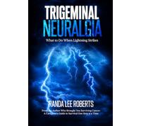 Trigeminal Neuralgia: What to Do when Lightning Strikes