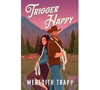 Trigger Happy: A Novel