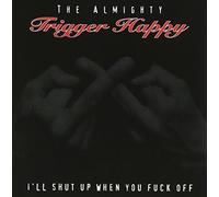 Trigger Happy - I'll Shut When You