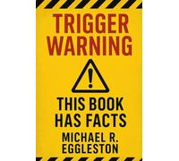 TRIGGER WARNING: This Book Has Facts