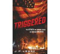 Triggered: The Attack on Common Sense in Modern America