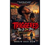 TRIGGERED ; THIS IS OUR STORY