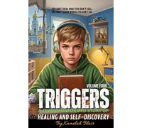 TRIGGERS: A Trauma-Informed Story of Healing and Self-Discovery Vol 4