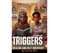 TRIGGERS: A Trauma-Informed Story of Healing and Self-Discovery VOL 5