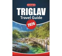 Triglav Travel Guide 2026: Explore Slovenia’s National Parks, Hiking Trails, and Alpine Villages for Your Next Mountain Journey