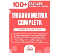 Trigonometria Completa: 100+ Esercizi con Soluzioni Dettagliate | Dalle Basi alle Tecniche Avanzate