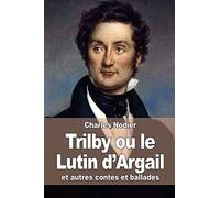 Trilby ou le Lutin d'Argail: et autres contes et ballades