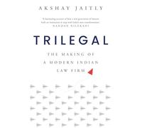 TRILEGAL : The Making of a Modern Indian Law Firm