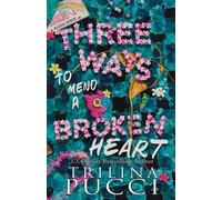 Trilina Pucci Three Ways to Mend a Broken Heart (Tascabile) Destination Love