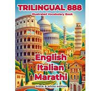 Trilingual 888 English Italian Marathi Illustrated Vocabulary Book: Help your child become multilingual with efficiency