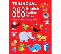 Trilingual 888 English Italian Thai Illustrated Vocabulary Book: Colorful Edition