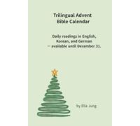 Trilingual Advent Bible Reading Calendar: Daily readings in English, Korean, and German - available until December 31.