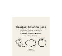 Trilingual Coloring Book n°1: English • French • Chinese