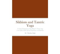 Trilochan Singh Sikhism and Tantric Yoga (Tascabile)