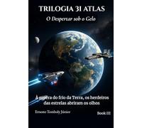 Trilogia 3I Atlas: O Despertar sob o Gelo