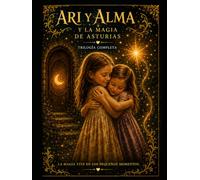 TRILOGÍA ARI Y ALMA: Las niñas que guardaban Estrellas
