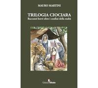 Trilogia ciociara. Racconti brevi oltre i confini della realtà