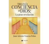 Trilogía conciencia de Dios: La gran revelación