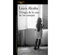 Trilogía de la casa de los conejos/ The Rabbit House