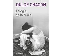 Trilogía de la huida [Lingua spagnola]: Algún amor que no mate - Blanca vuela mañana - Háblame, musa, de aquel varón