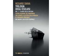 Trilogia degli esclusi. Vol. 1: Il buio sulla zattera