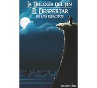 Trilogía del Fin: El despertar de los ejércitos