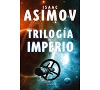 Trilogía del Imperio/ Galactic Empire: Polvo De Estrellas, Las Corrientes Del Espacio, Un Guijarro En El Cielo/ the Stars, Like Dust, the Currents of Space, G