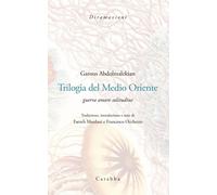 Trilogia del Medio Oriente. Guerra amore solitudine. Ediz. italiana e pers...