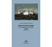 Trilogia del Nord: Da un castello all'altro-Nord-Rigodon - Céline Louis-Fe...