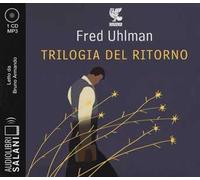 Trilogia del ritorno: L'amico ritrovato-Un'anima non vile-Niente resurrezioni, per favore letto da Bruno Armando. Audiolibro. CD Audio formato MP3