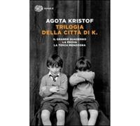 Trilogia della città di K. Il grande quaderno-La prova-La terza menzogna