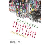 Libri Virginie Despentes - Trilogia Della Citta Di Parigi. Vernon Subutex