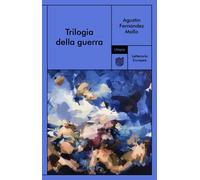 TRILOGIA DELLA GUERRA - Fernández Mallo Agustín - 2023 - Utopia