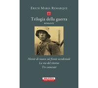 Trilogia della guerra: Niente di nuovo sul fronte occidentale-La via del r...