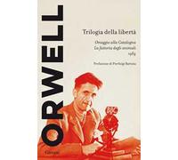 Trilogia della libertà: Omaggio alla Catalogna-La fattoria degli animali-1984