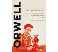 Trilogia della libertà: Omaggio alla Catalogna-La fattoria degli animali-1984