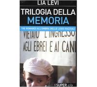 Trilogia della memoria. Tre romanzi all'ombra delle leggi razziali: Una bambina e basta-L'albergo della magnolia-L'amore mio non può