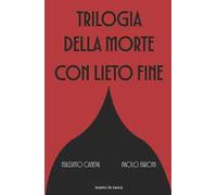 Trilogia della morte con lieto fine