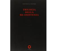 Trilogia della re-esistenza - [Edizioni Punto Rosso]